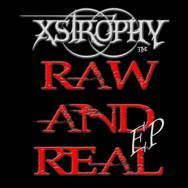Xstrophy : Raw & Real